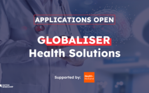 Applications open: Globaliser Health Solutions. Powered by Health~Holland