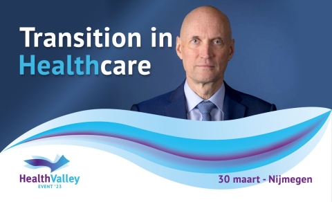 Een foto van Ernst Kuipers, met links de tekst: "Transition in Healthcare". Onderin een golf van paars en blauw, het logo van het Health Valley Event. Rechtsonder de datum 30 maart en locatie Nijmegen.